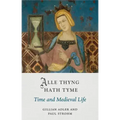 Alle Thyng Hath Tyme: Time and Medieval Life