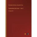 Tamburlaine the Great - Part 1: in large print