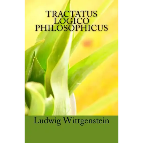 Tractatus Logico Philosophicus: Logical-Philosophical Treatise