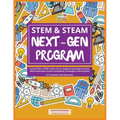 STEM & STEAM Next-Gen Program: Lesson Plans, STEM Career Focus, Engineering Design Process, Next Generation Science Standards, Strategies and Activiti