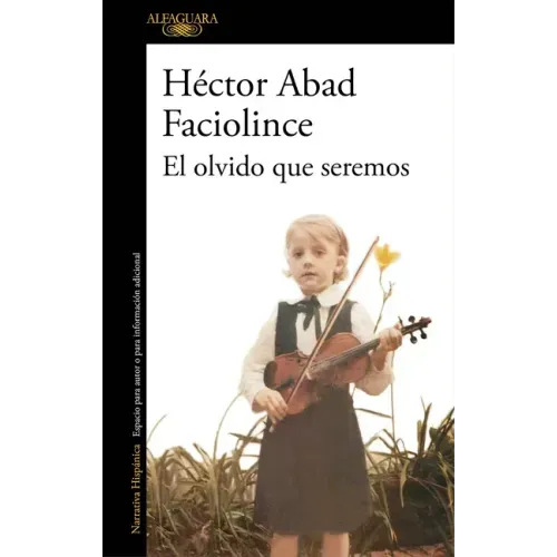 El Olvido Que Seremos / Memories of My Father