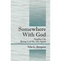 Somewhere With God: Studies On Being Led By His Spirit