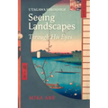 Utagawa Hiroshige: Seeing Landscapes Through His Eyes