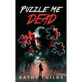 Puzzle Me Dead: A compelling suspense thriller with an emotional twist