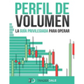Perfil de Volumen: La Guía Privilegiada Para Operar