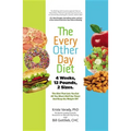 The Every-Other-Day Diet: The Diet That Lets You Eat All You Want (Half the Time) and Keep the Weight Off