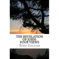 The Revelation of John: Four Views