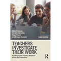 Teachers Investigate Their Work: An Introduction to Action Research across the Professions