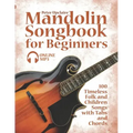 Mandolin Songbook for Beginners - 100 Timeless Folk and Children Songs with Tabs and Chords