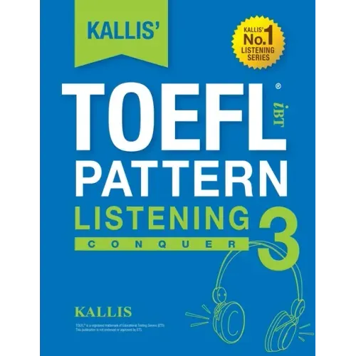 KALLIS' iBT TOEFL Pattern Listening 3: Conquer
