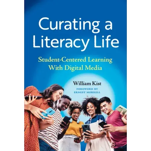 Curating a Literacy Life: Student-Centered Learning with Digital Media