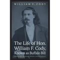 The Life of Hon. William F. Cody, Known as Buffalo Bill