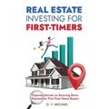 Real Estate Investing for First-Timers: Exposed Secrets on Sourcing Down Payment for First Time Home Buyers