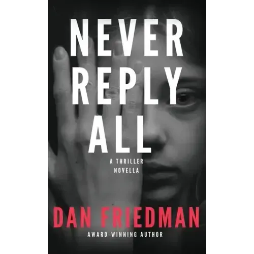 Never Reply All: An addictive crime thriller and mystery novella