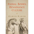 Animal Bodies, Renaissance Culture