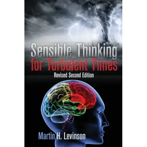 Sensible Thinking for Turbulent Times: Revised Second Edition