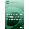 Education for the Professions in Times of Change