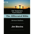 The Alliterated Bible - NKJV - Old Testament - Psalms-Malachi: Sermon Outlines