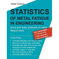 Statistics of Metal Fatigue in Engineering: Planning and Analysis of Metal Fatigue Tests
