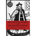 The Magical World of Dr. Joseph Lisiewski