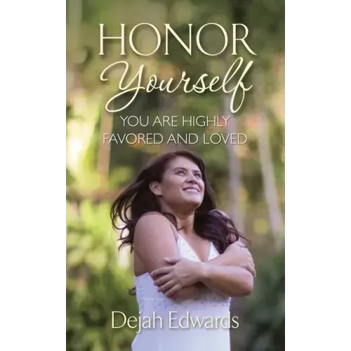 Honor Yourself: You Are Highly Favored and Loved