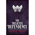 The Delicate Dependency