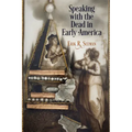 Speaking with the Dead in Early America
