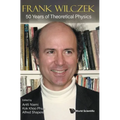 Frank Wilczek: 50 Years of Theoretical Physics