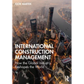International Construction Management: How the Global Industry Reshapes the World