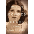 When Echoes Speak: a memoir