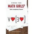 Math Girls 3: Godel's Incompleteness Theorems