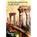 Portfolio Management for Private Wealth: An Introduction to Portfolio Theory and Practice