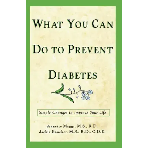 What You Can Do to Prevent Diabetes: Simple Changes to Improve Your Life
