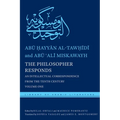 The Philosopher Responds: An Intellectual Correspondence from the Tenth Century, Volume One