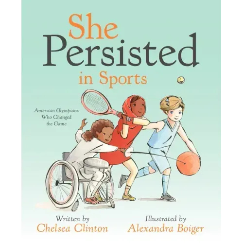 She Persisted in Sports: American Olympians Who Changed the Game