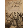 The School of Venus: or; The Ladies Delight, Reduced into Rules of Practice
