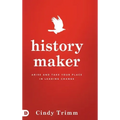 History Maker: Arise and Take Your Place in Leading Change