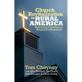Church Revitalization in Rural America: Restoring Churches in America's Heartland