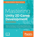 Mastering Unity 2D Game Development - Second Edition: Using Unity 5 to develop a retro RPG