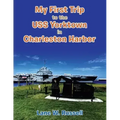 My First Trip to the Uss Yorktown in Charleston Harbor