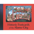Greetings from San Antonio: Historic Postcards of the Alamo City