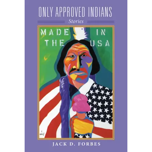 Only Approved Indians, Volume 12: Stories