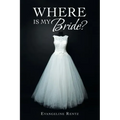 Where Is My Bride?