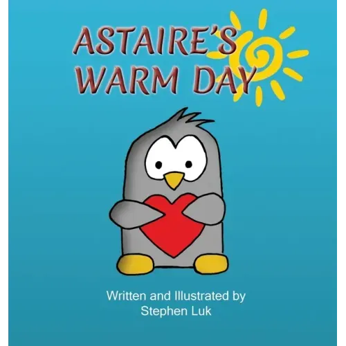 Astaire's Warm Day: A Little Penguin's Journey