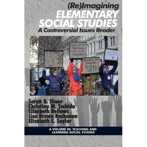 (Re)Imagining Elementary Social Studies: A Controversial Issues Reader