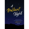 A Brilliant Night: Experiencing God in the Hard, Unexpected, and Unfinished