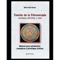 Teorías de la psicoterapia: conceptos, ejercicios, y casos. Manual para estudiantes, consejeros y psicólogos clínicos.