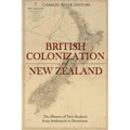 The British Colonization of New Zealand: The History of New Zealand from Settlement to Dominion