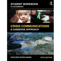 Student Workbook to Accompany Crisis Communications: A Casebook Approach