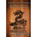 Martial Arts Wisdom: Quotes, Maxims, and Stories for Martial Artists and Warriors